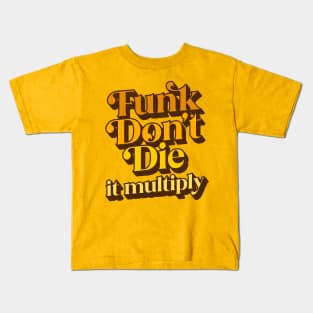 Funk Don't Die It Multiply Kids T-Shirt